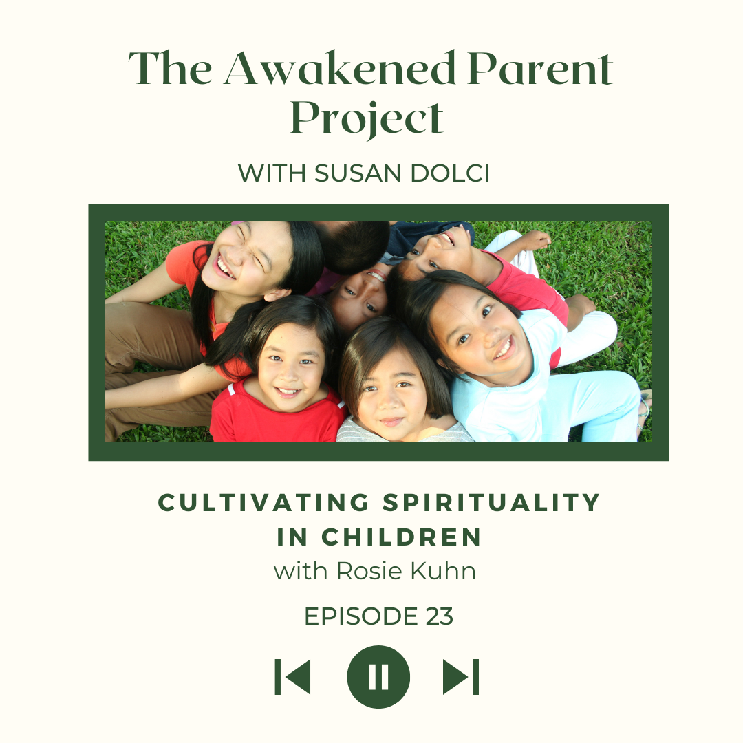 Cultivating Spirituality in Children with Dr. Rosie Kuhn