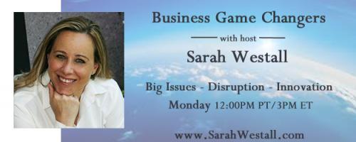 Business Game Changers Radio with Sarah Westall: Deep State Analysis with Presidential Candidate and Congresswoman, Dr. Cynthia McKinney