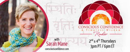 Conscious Confidence Radio - A Timeless Wisdom with Sarah Mane: Conscious and Unconscious Confidence – There’s a Difference!