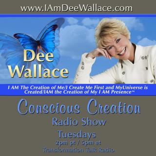 Conscious Creation with Dee Wallace - Loving Yourself Is the Key to Creation: #754 - Conscious Creation