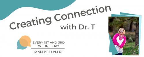 Creating Connection with Dr. T: Navigating Being Human Together: Finding Your Path: How Grief & Joy Shaped Erika Peterson's Journey