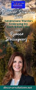  Discover Solutions Show with Ryanne Stellingwerf: Autoimmune Warriors Embracing Joy Each and Every Day: Calling All Autoimmune Warriors to Feed Their Souls