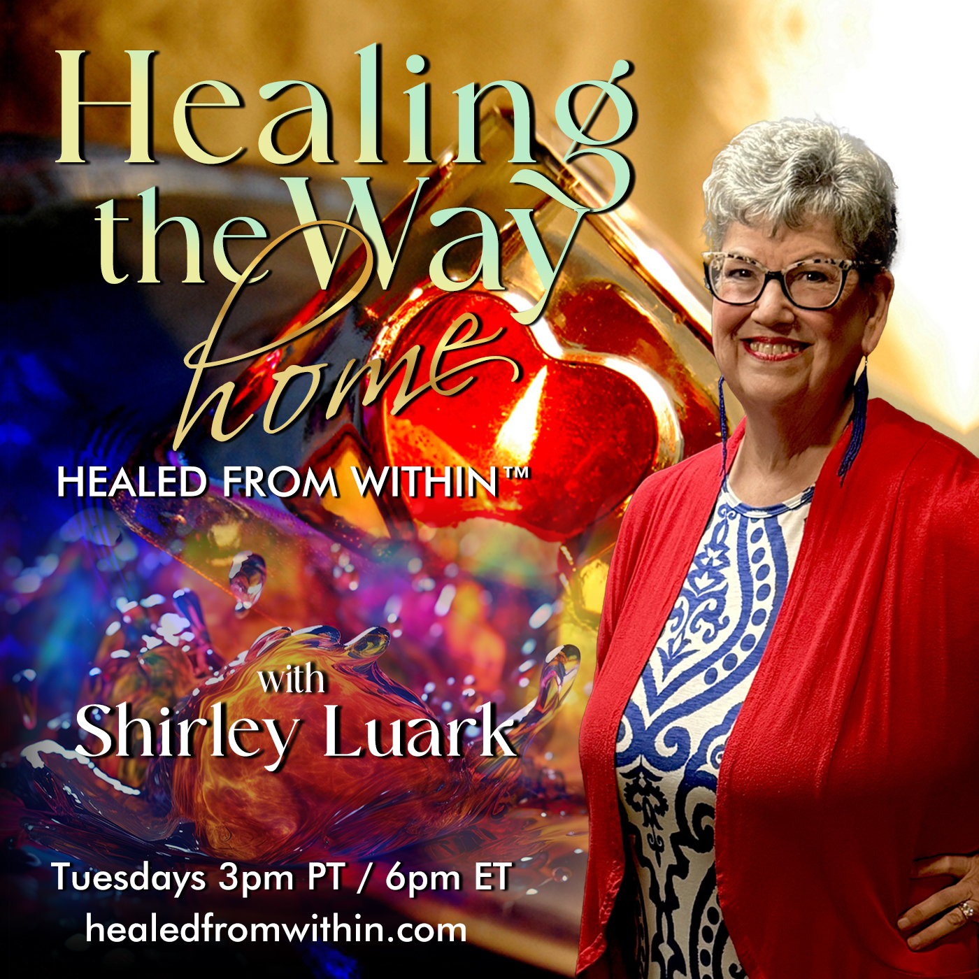 Healing the Way Home with Shirley Luark: Healed From Within™