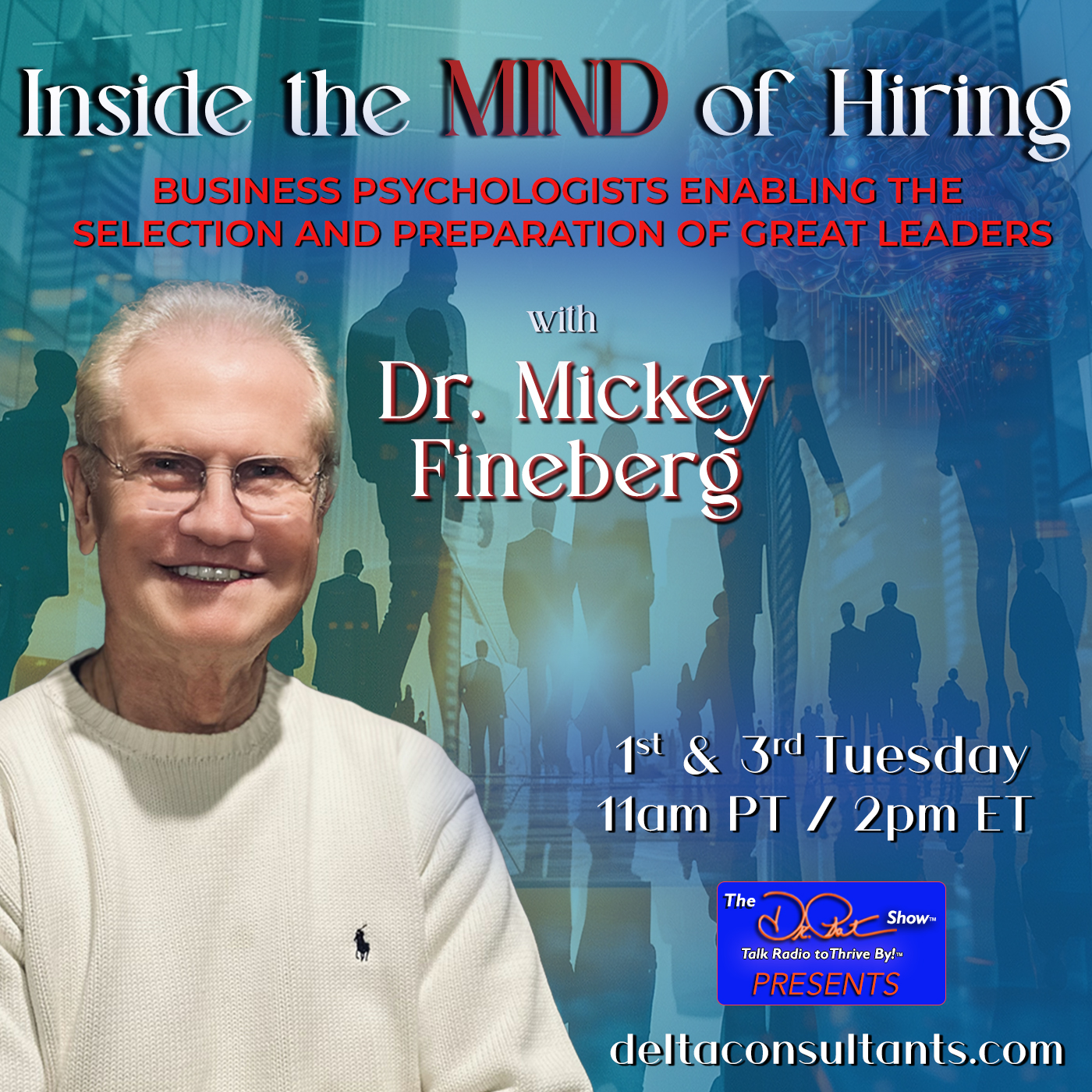 Inside the Mind of Hiring with Dr. Mickey Fineberg: Business Psychologists Enabling the Selection and Preparation of Great Leaders