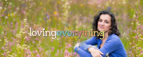 Loving Everything with Andrea Love: Episode 40: The Gift Of Self Reliance With Alex Podlinov | Loving Everything with Andrea Love