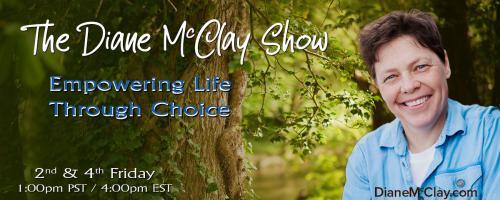 The Diane McClay Show: Empowering Life Through Choice: Change The Way We Waste-