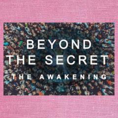 beyond the secret the awakening