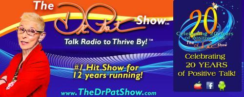 The Dr. Pat Show: Talk Radio to Thrive By!: Create a Future of Love Rather than Fear with Actress, Author & Human Potential Advocate Lindsay Wagner