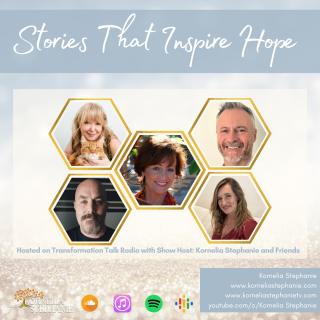 The Kornelia Stephanie Show: Stories That Inspire Hope with Kornelia Stephanie and Friends