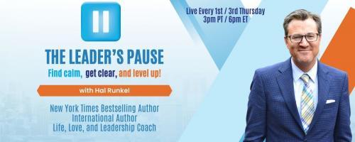 The Leader's Pause with Hal Runkel: Every Human Problem Starts Here