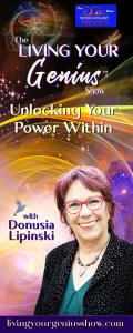 The Living Your Genius™ Show with Donusia Lipinski: Unlocking Your Power Within: The Road Not Taken: Consequences of Ignoring Intuition