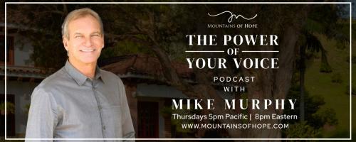 The Power of Your Voice with Mike Murphy™: Awakening to Wellness w/ Reena Jadhav