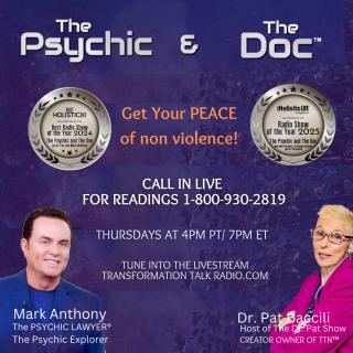 The Psychic and The Doc with Mark Anthony and Dr. Pat Baccili: Get Your PEACE of non violence!