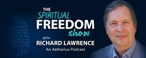 The Spiritual Freedom Show with Richard Lawrence: 3 Spiritual Keys to Inner Peace (the beauty of Stillness)