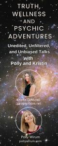 Truth, Wellness and Psychic Adventures with Polly and Kristin: Unedited, unfiltered, unbiased talks