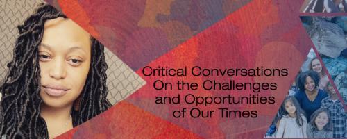 US with Dr. Crystallee Crain: Critical Conversations On the Challenges and Opportunities of Our Times: Facing Facts - Climate Action Now with Kari Fulton