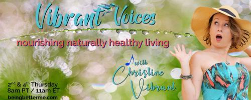 Vibrant Voices with Christine Vibrant: nourishing naturally healthy living: Better Green Health with Ayurveda Life Science and Kirti Tewani.