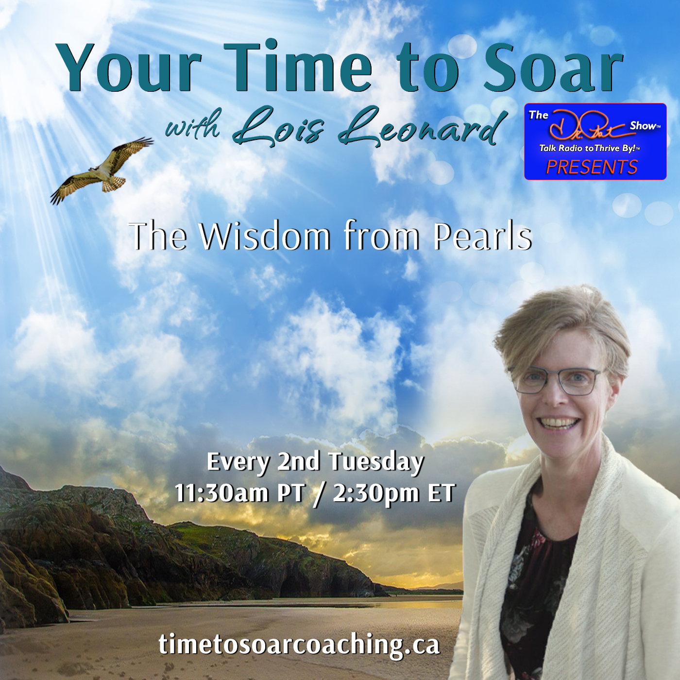 Your Time to Soar with Lois Leonard: The Wisdom From Pearls – Simple Pearls of Wisdom for Personal Growth and Empowerment